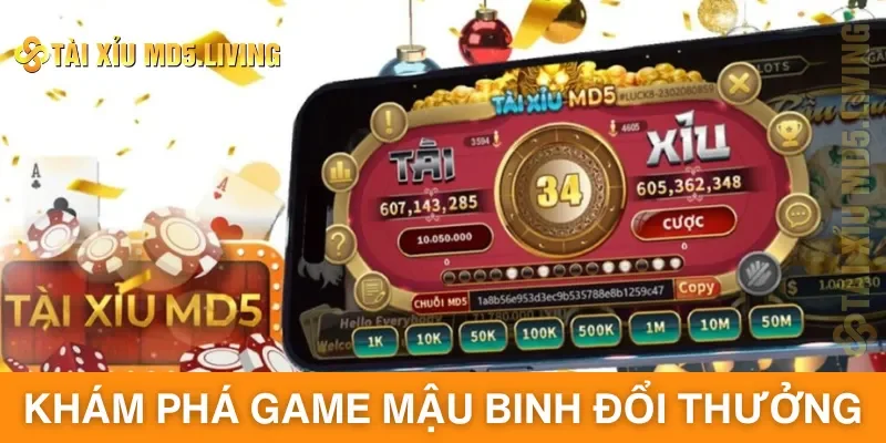 Khám phá game mậu binh đổi thưởng đặc sắc