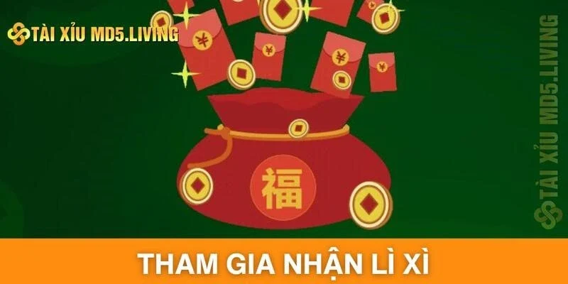 Từng bước tham gia nhận lì xì nhanh gọn lẹ